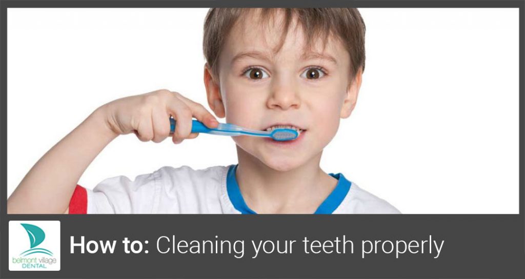 How to clean your teeth properly ~ Belmont Village Dental